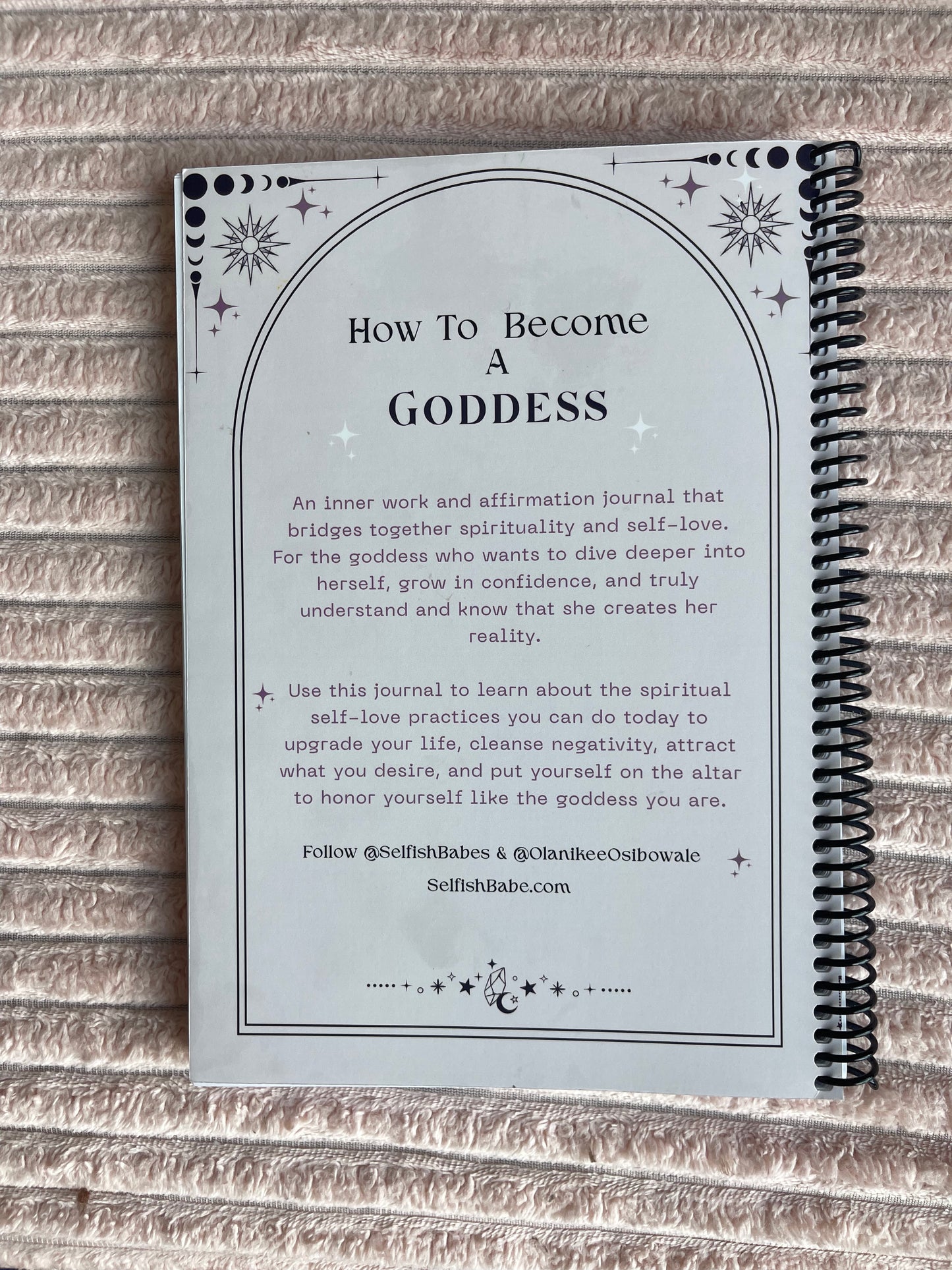 How To Become A Goddess: Spiritual Self-Love Rituals For Choosing & Loving Yourself Daily Workbook & Journal